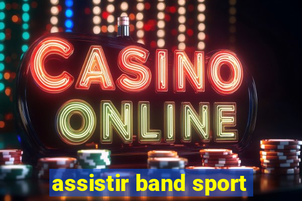 assistir band sport